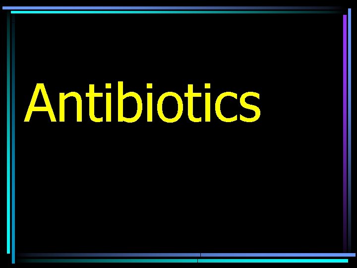 Antibiotics 