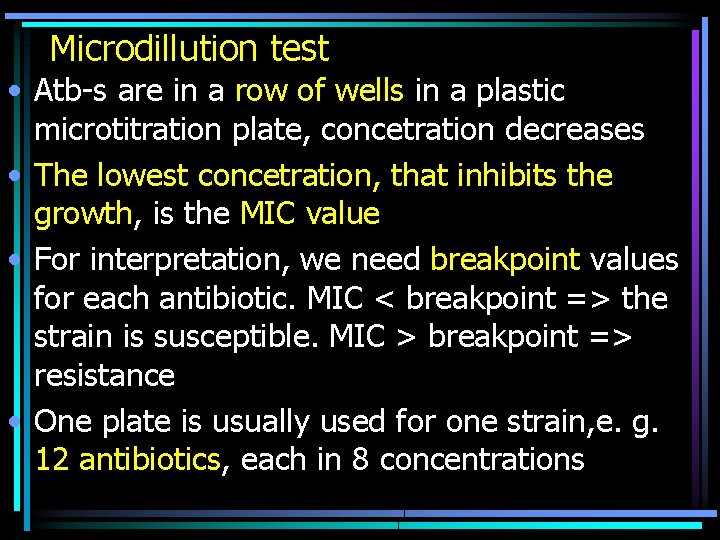 Microdillution test • Atb-s are in a row of wells in a plastic microtitration