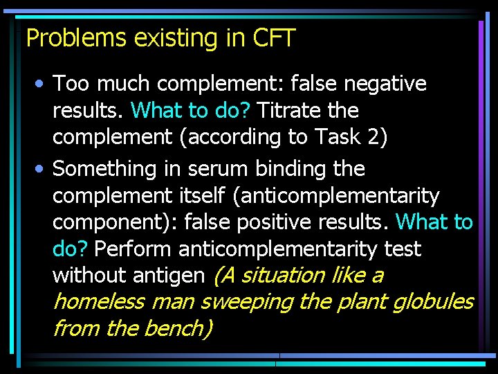 Problems existing in CFT • Too much complement: false negative results. What to do?