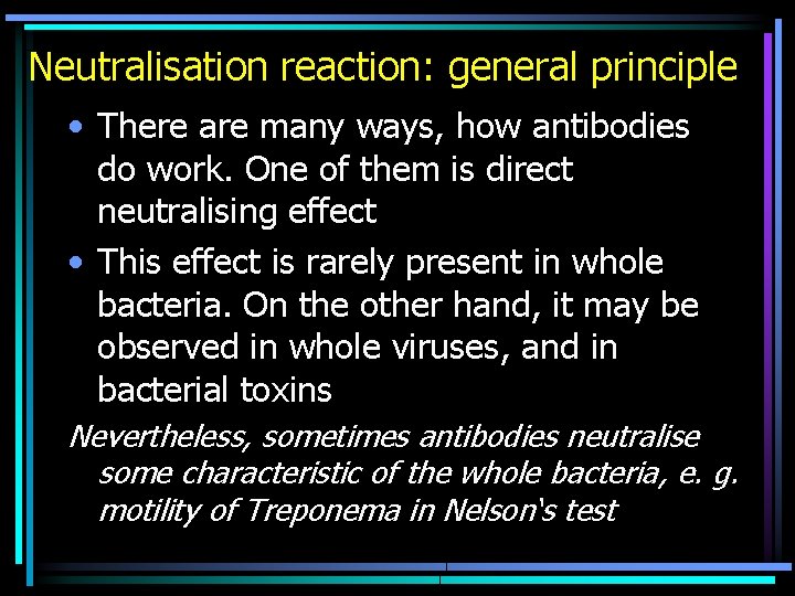 Neutralisation reaction: general principle • There are many ways, how antibodies do work. One