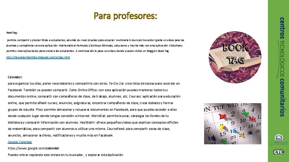  Para profesores: Book. Tag: permite compartir y prestar libros a estudiantes, además de