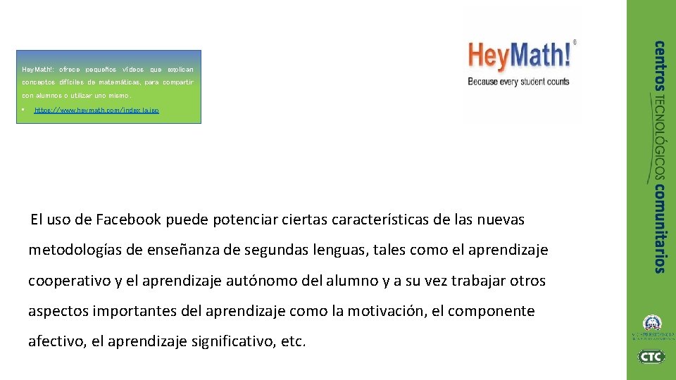 Hey. Math!: ofrece pequeños vídeos que explican conceptos difíciles de matemáticas, para compartir con