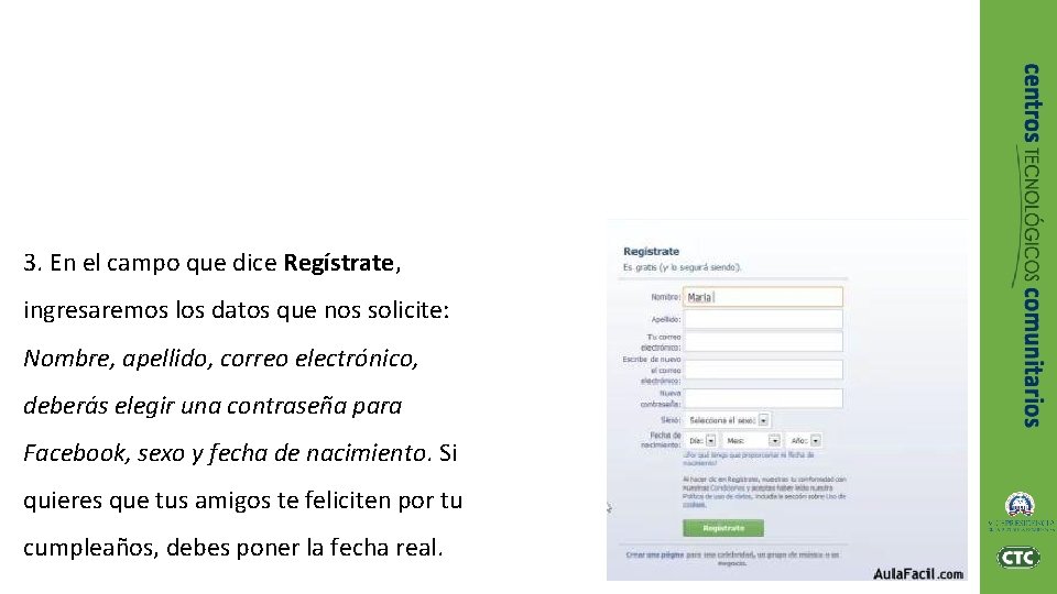 3. En el campo que dice Regístrate, ingresaremos los datos que nos solicite: Nombre,