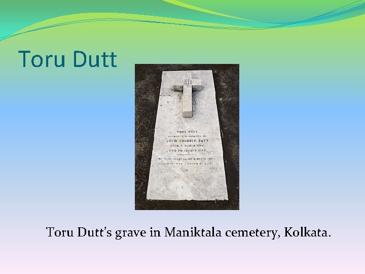 Toru Dutt’s grave in Maniktala cemetery, Kolkata. 