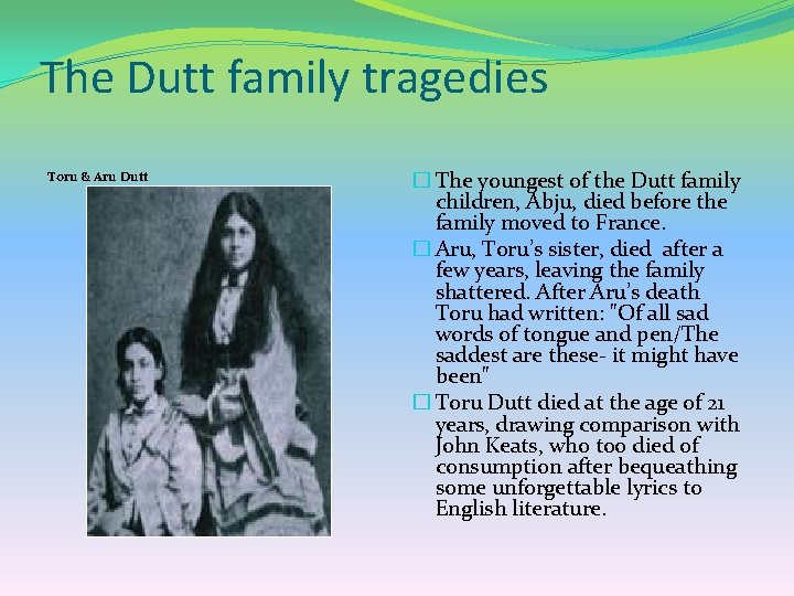 The Dutt family tragedies Toru & Aru Dutt � The youngest of the Dutt