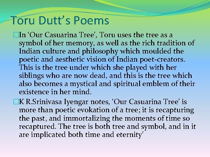 Toru Dutt’s Poems �In ‘Our Casuarina Tree’, Toru uses the tree as a symbol