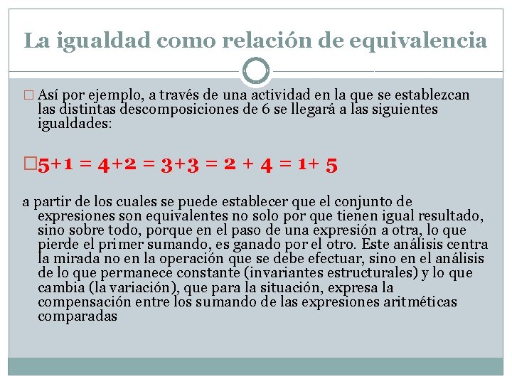 La igualdad como relación de equivalencia � Así por ejemplo, a través de una