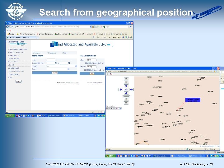 Search from geographical position ICAO EUR/NAT Office GREPECAS CNS/ATM/SG 01 (Lima, Peru, 15 -19