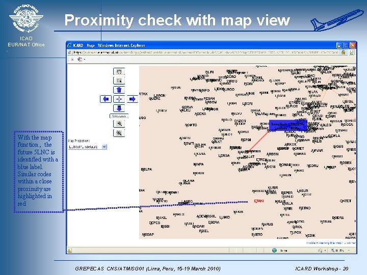 Proximity check with map view ICAO EUR/NAT Office With the map function , the