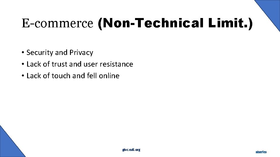 E-commerce (Non-Technical Limit. ) • Security and Privacy • Lack of trust and user