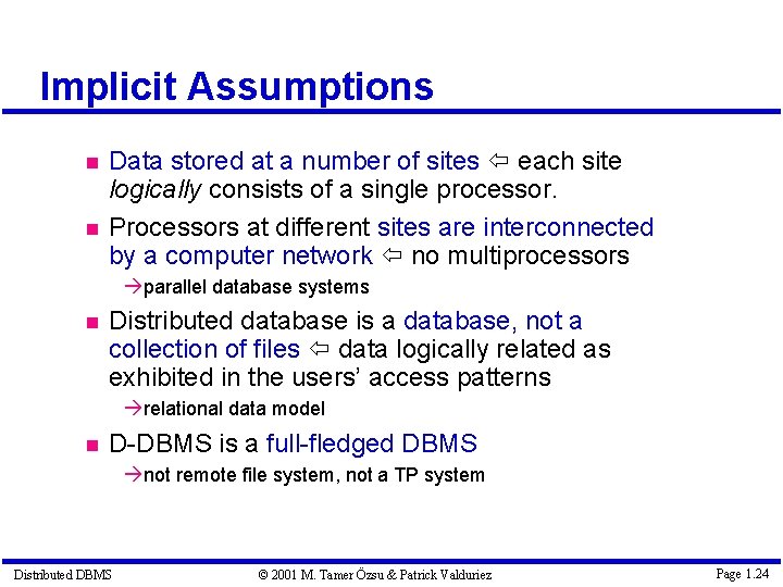 Implicit Assumptions Data stored at a number of sites each site logically consists of