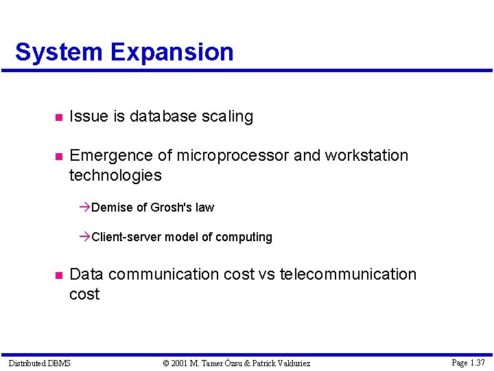 System Expansion Issue is database scaling Emergence of microprocessor and workstation technologies à Demise