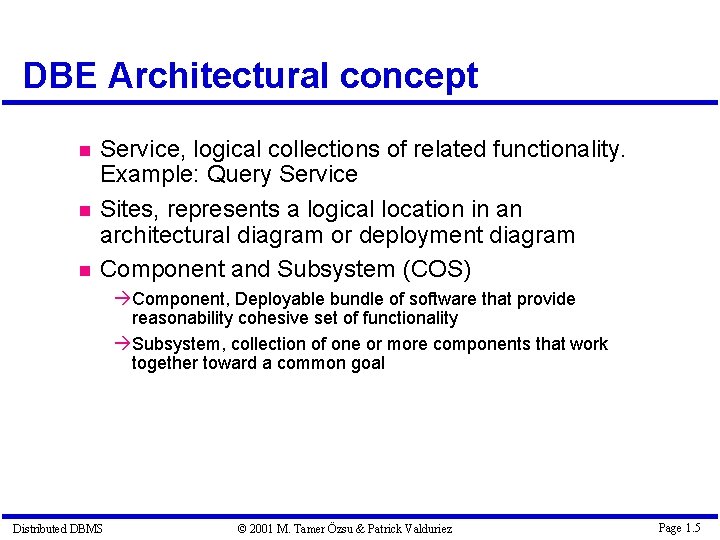 DBE Architectural concept Service, logical collections of related functionality. Example: Query Service Sites, represents