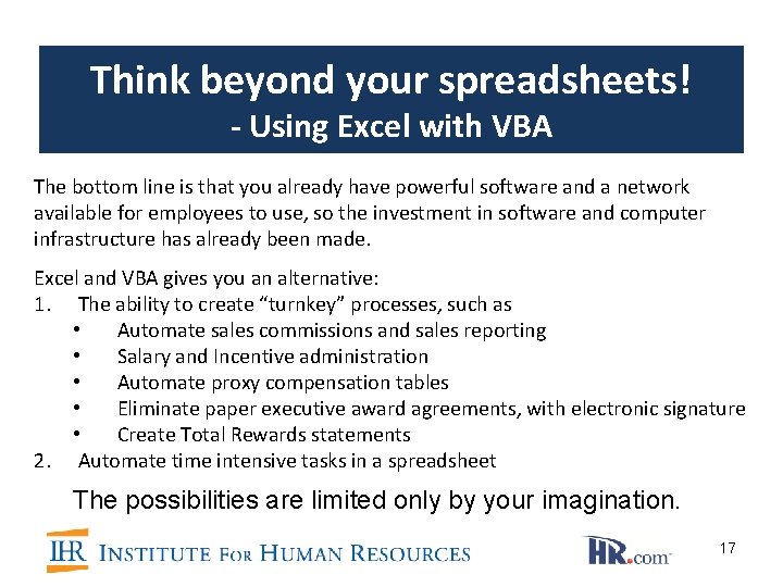 Think beyond your spreadsheets! - Using Excel with VBA The bottom line is that Think beyond your spreadsheets! - Using Excel with VBA The bottom line is that