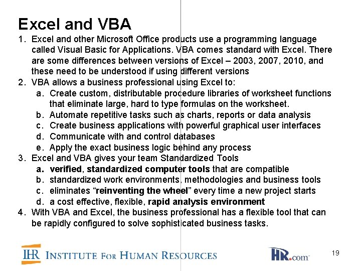 Excel and VBA 1. Excel and other Microsoft Office products use a programming language Excel and VBA 1. Excel and other Microsoft Office products use a programming language