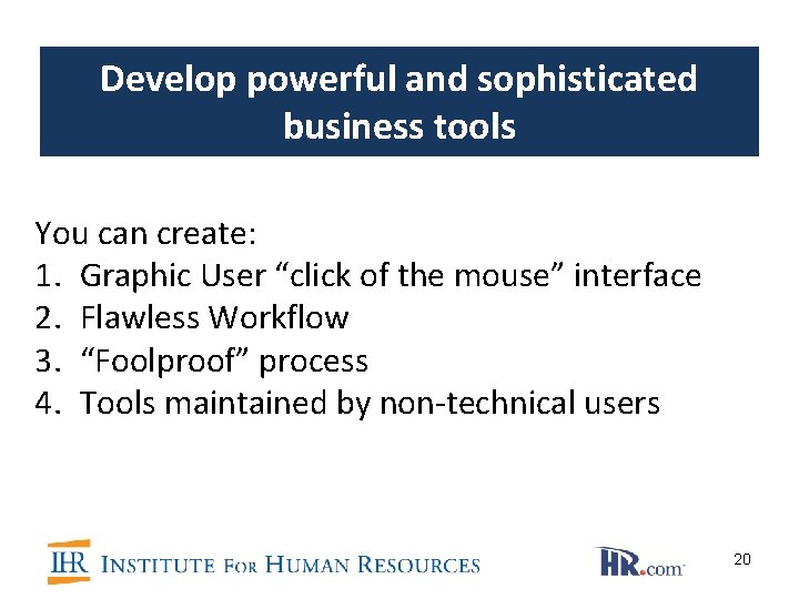 Develop powerful and sophisticated business tools You can create: 1. Graphic User “click of Develop powerful and sophisticated business tools You can create: 1. Graphic User “click of