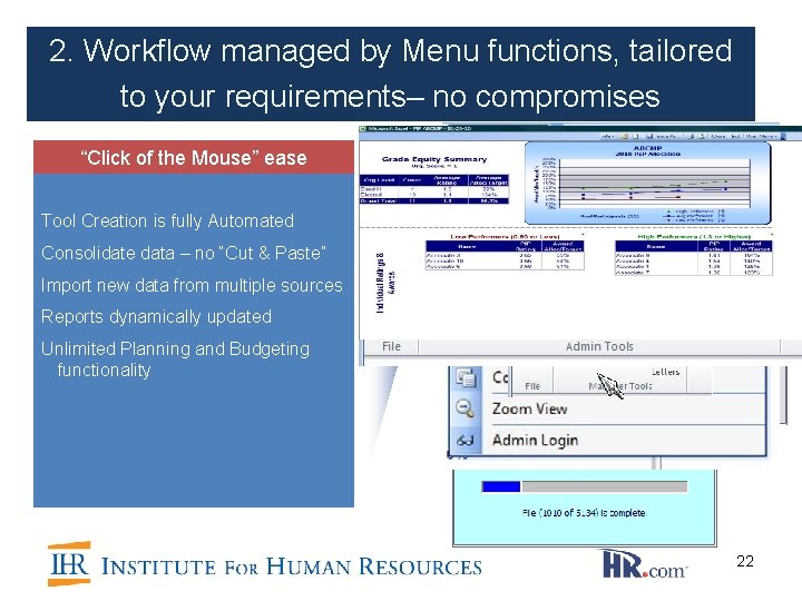 2. Workflow managed by Menu functions, tailored to your requirements– no compromises “Click of 2. Workflow managed by Menu functions, tailored to your requirements– no compromises “Click of