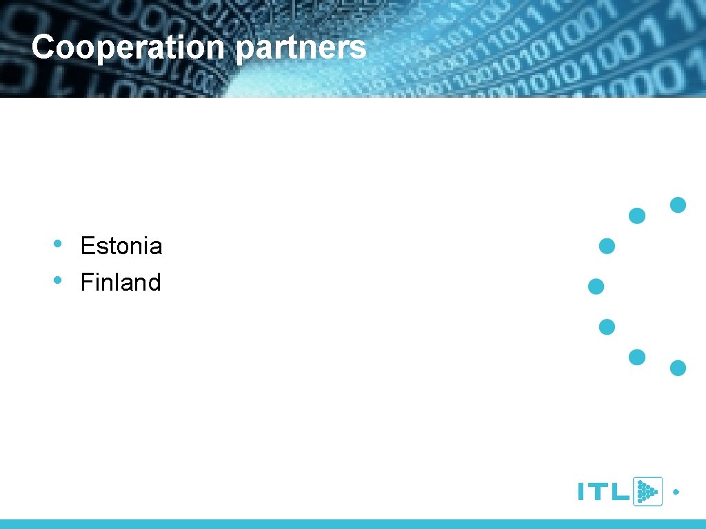 Cooperation partners • Estonia • Finland 