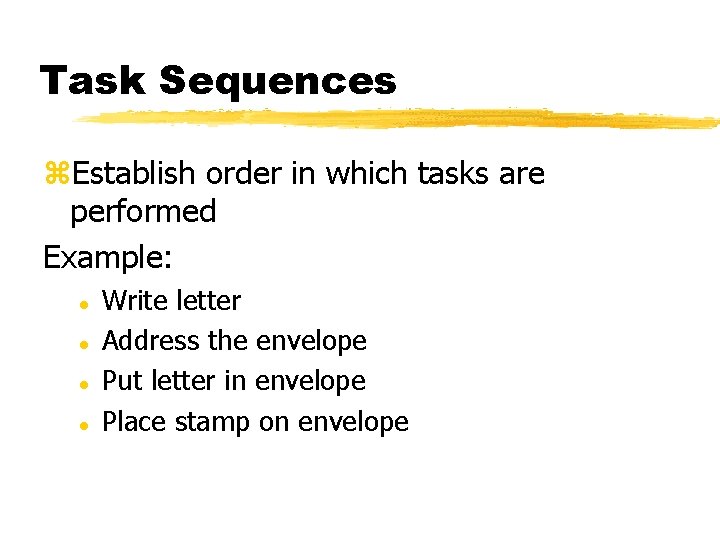 Workflow Analysis z Describes how work is done
