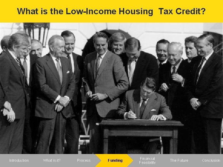 What is the Low-Income Housing Tax Credit? Introduction What is it? Process Funding Financial