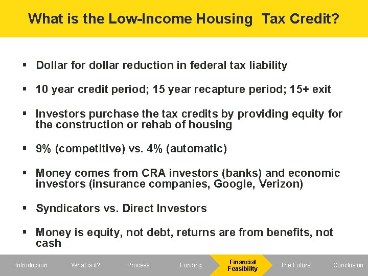 What is the Low-Income Housing Tax Credit? Dollar for dollar reduction in federal tax