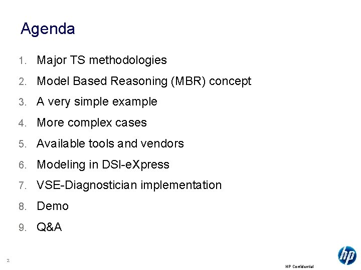 Agenda 1. Major TS methodologies 2. Model Based Reasoning (MBR) concept 3. A very