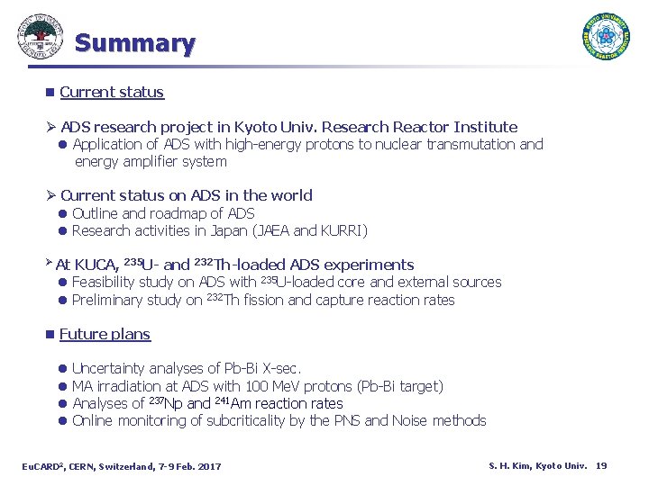 Summary n Current status Ø ADS research project in Kyoto Univ. Research Reactor Institute