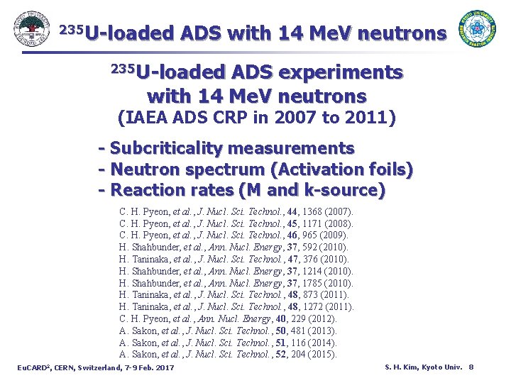 235 U-loaded ADS with 14 Me. V neutrons 235 U-loaded ADS experiments with 14