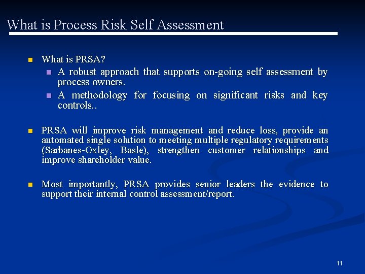 What is Process Risk Self Assessment n What is PRSA? n n A robust