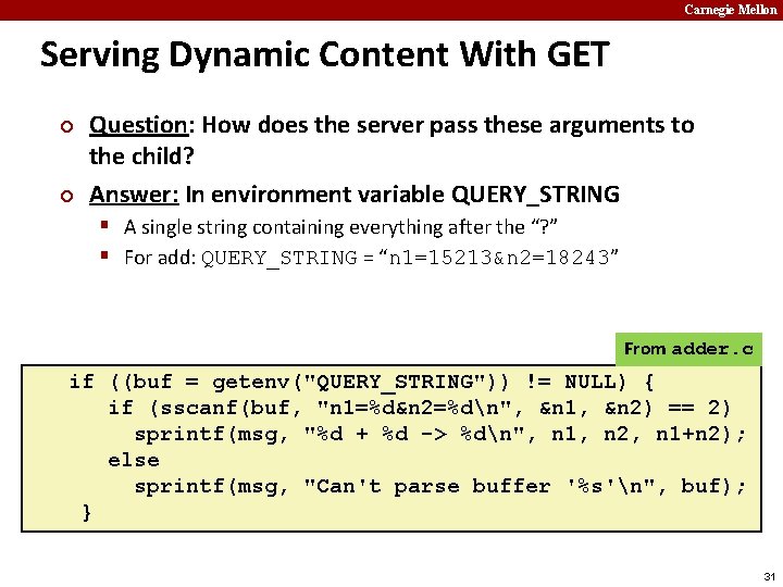 Carnegie Mellon Serving Dynamic Content With GET ¢ ¢ Question: How does the server