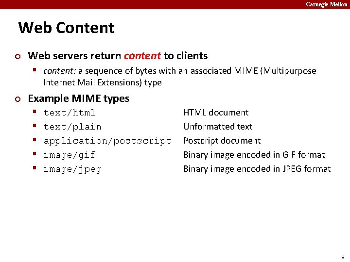 Carnegie Mellon Web Content ¢ Web servers return content to clients § content: a