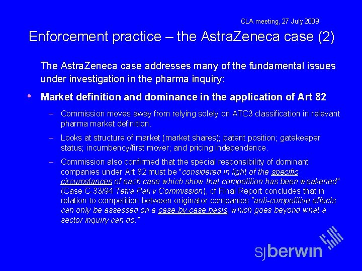 CLA meeting, 27 July 2009 Enforcement practice – the Astra. Zeneca case (2) The