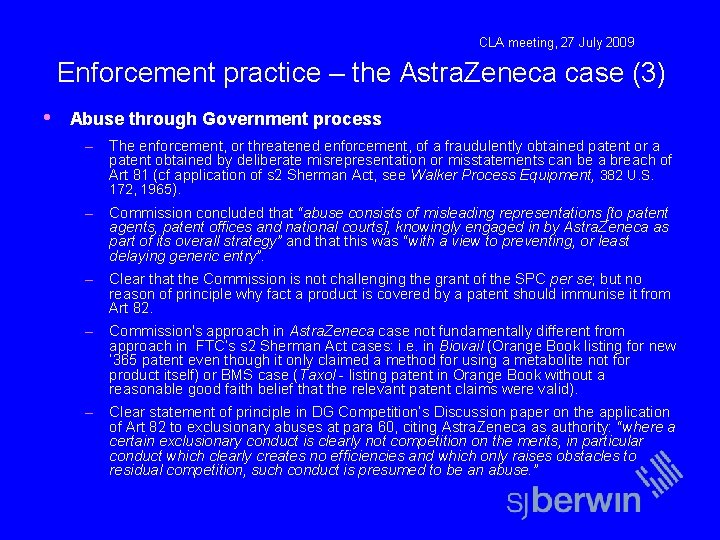 CLA meeting, 27 July 2009 Enforcement practice – the Astra. Zeneca case (3) •
