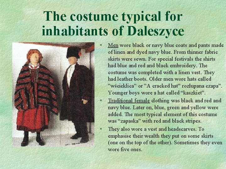 The costume typical for inhabitants of Daleszyce § § § Men wore black or