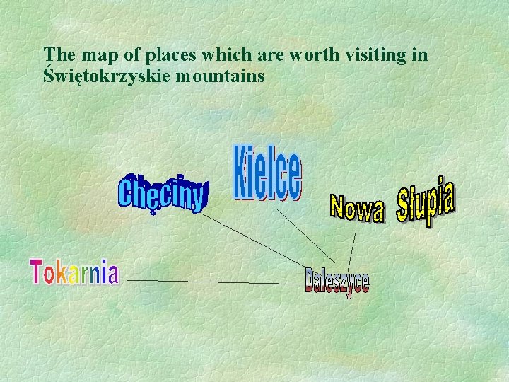 The map of places which are worth visiting in Świętokrzyskie mountains 