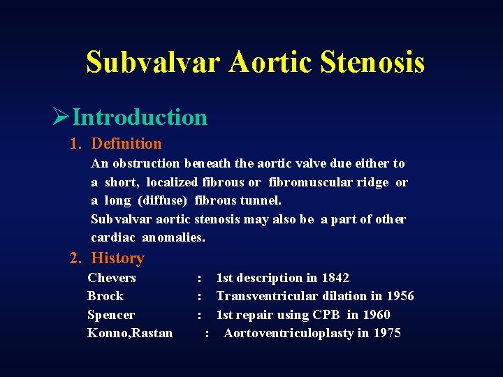 Subvalvar Aortic Stenosis ØIntroduction 1. Definition An obstruction beneath the aortic valve due either