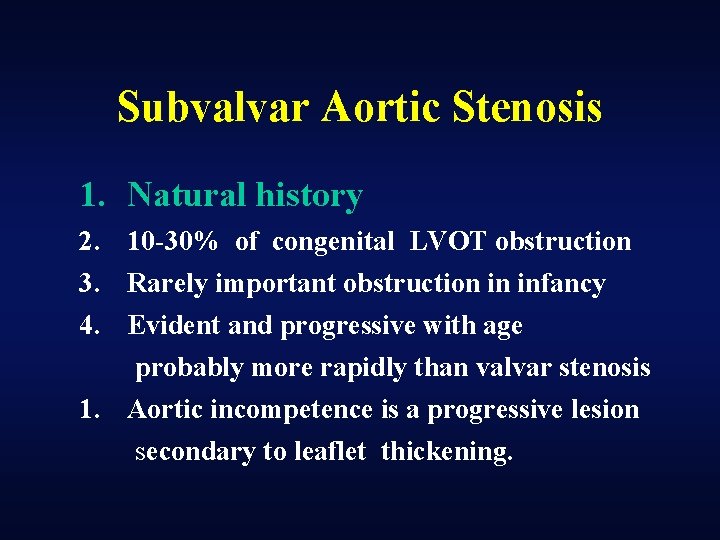 Subvalvar Aortic Stenosis 1. Natural history 2. 10 -30% of congenital LVOT obstruction 3.