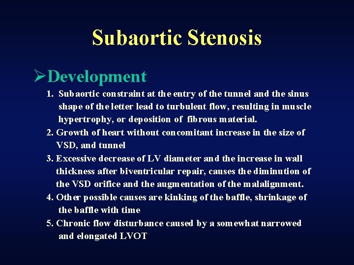 Subaortic Stenosis ØDevelopment 1. Subaortic constraint at the entry of the tunnel and the