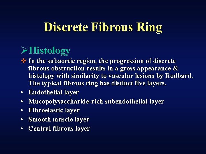 Discrete Fibrous Ring ØHistology v In the subaortic region, the progression of discrete fibrous