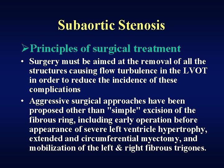 Subaortic Stenosis ØPrinciples of surgical treatment • Surgery must be aimed at the removal