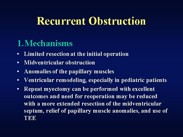 Recurrent Obstruction 1. Mechanisms • • • Limited resection at the initial operation Midventricular