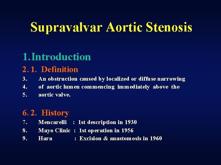 Supravalvar Aortic Stenosis 1. Introduction 2. 1. Definition 3. 4. 5. An obstruction caused