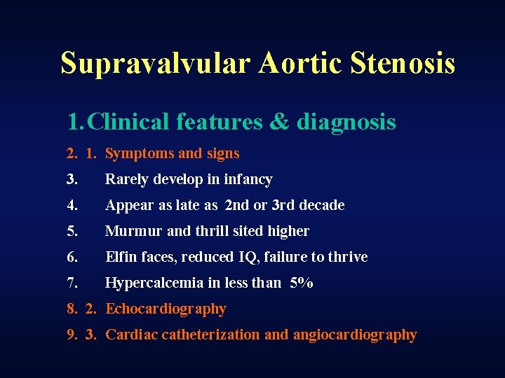 Supravalvular Aortic Stenosis 1. Clinical features & diagnosis 2. 1. Symptoms and signs 3.