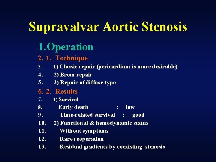 Supravalvar Aortic Stenosis 1. Operation 2. 1. Technique 3. 4. 5. 1) Classic repair