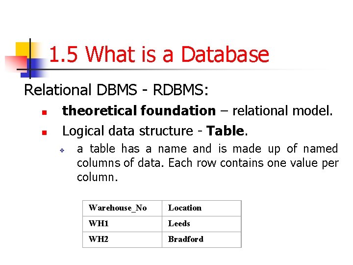 1. 5 What is a Database Relational DBMS - RDBMS: n n theoretical foundation