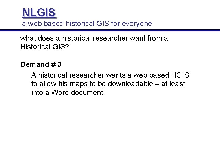 NLGIS a web based historical GIS for everyone what does a historical researcher want