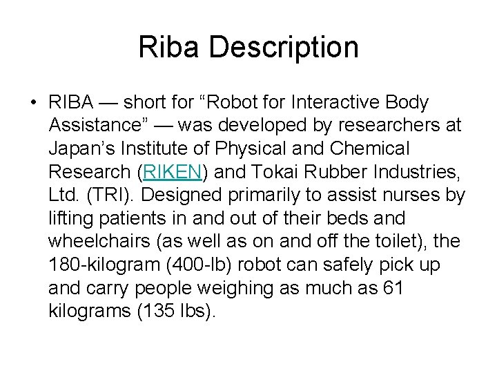 Riba Description • RIBA — short for “Robot for Interactive Body Assistance” — was