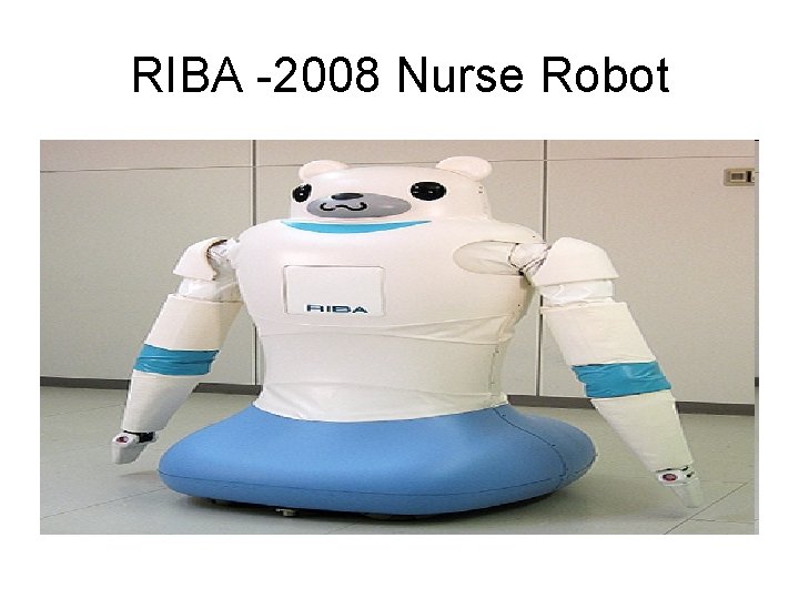 RIBA -2008 Nurse Robot 