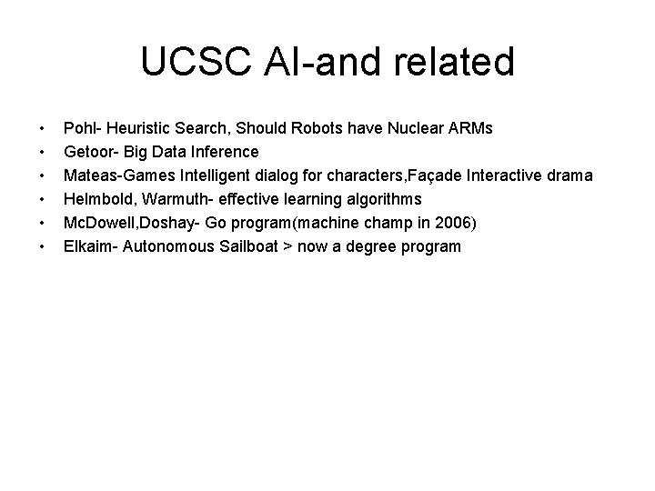 UCSC AI-and related • • • Pohl- Heuristic Search, Should Robots have Nuclear ARMs