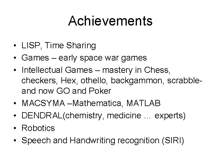 Achievements • LISP, Time Sharing • Games – early space war games • Intellectual